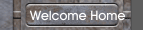 Welcome Home